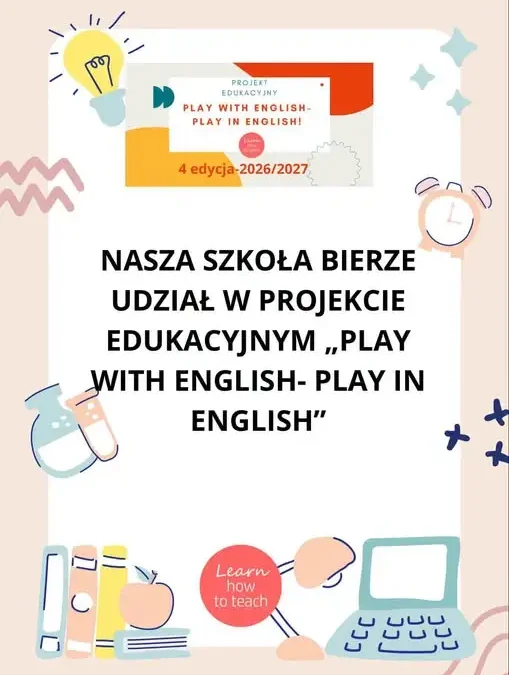 Szkoła dołącza do projektu „Play with English – Play in English”
