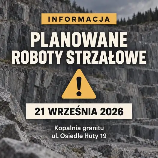 Roboty strzałowe w kopalni granitu przy Osiedlu Huty 19 – 21 września 2026